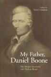My Father, Daniel Boone The Draper Interviews with Nathan Boone cover art