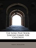 Song Play Book Singing Games for Children 2011 9781241660659 Front Cover