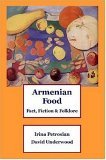 Armenian Food Fact, Fiction &amp; Folklore 2006 9781411698659 Front Cover
