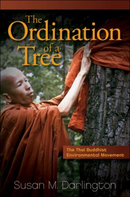 Ordination of a Tree The Thai Buddhist Environmental Movement 2012 9781438444659 Front Cover
