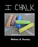 I Chalk 2013 9781492875659 Front Cover