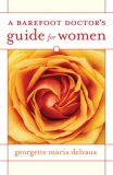 Barefoot Doctor's Guide for Women 2007 9781556436659 Front Cover