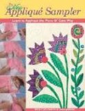 New Applique Sampler Learn to Appliqu, the Piece O' Cake Way  9781571202659 Front Cover