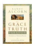 Grace and Truth Paradox Responding with Christlike Balance  9781590520659 Front Cover