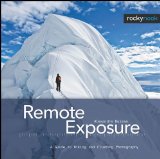 Remote Exposure A Guide to Hiking and Climbing Photography 2011 9781933952659 Front Cover