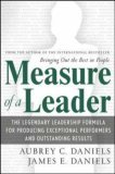 Measure of a Leader The Legendary Leadership Formula for Producing Exceptional Performers and Outstanding Results cover art