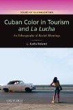 Cuban Color in Tourism and la Lucha An Ethnography of Racial Meanings