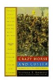 Crazy Horse and Custer The Parallel Lives of Two American Warriors cover art