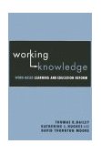 Working Knowledge Work-Based Learning and Education Reform cover art