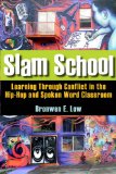 Slam School Learning Through Conflict in the Hip-Hop and Spoken Word Classroom cover art