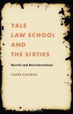Yale Law School and the Sixties Revolt and Reverberations  9780807829660 Front Cover