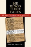 King's Three Faces The Rise and Fall of Royal America, 1688-1776 cover art