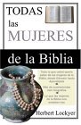 Todas las Mujeres de la Biblia 2004 9780829740660 Front Cover