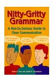 Nitty-Gritty Grammar A Not-So-Serious Guide to Clear Communication cover art