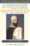 Commander of the Faithful The Life and Times of Emir Abd El-Kader 2010 9780982324660 Front Cover
