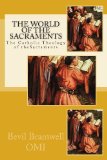 World of the Sacraments The Catholic Theology Fo the Sacraments
