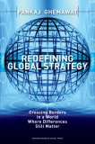 Redefining Global Strategy Crossing Borders in a World Where Differences Still Matter cover art