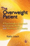 Overweight Patient A Psychological Approach to Understanding and Working with Obesity 2006 9781843103660 Front Cover
