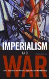 Imperialism and War Classic Writings by V. I. Lenin and Nikolai Bukharin  9781931859660 Front Cover