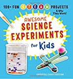 Awesome Science Experiments for Kids 100+ Fun STEM / STEAM Projects and Why They Work  9781939754660 Front Cover