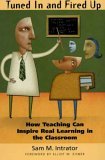 Tuned in and Fired Up How Teaching Can Inspire Real Learning in the Classroom cover art
