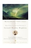 Mortal Beauty, God's Grace Major Poems and Spiritual Writings of Gerard Manley Hopkins cover art