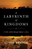 Labyrinth of Kingdoms 10000 Miles Through Islamic Africa 2012 9780393079661 Front Cover