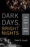 Dark Days, Bright Nights From Black Power to Barack Obama  9780465013661 Front Cover