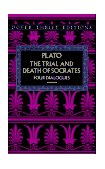 Trial and Death of Socrates Four Dialogues cover art