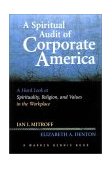 Spiritual Audit of Corporate America A Hard Look at Spirituality, Religion, and Values in the Workplace  9780787946661 Front Cover