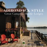 Adirondack Style Great Camps and Rustic Lodges  9780789322661 Front Cover