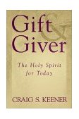 Gift and Giver The Holy Spirit for Today cover art