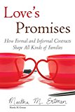 Love's Promises How Formal and Informal Contracts Shape All Kinds of Families 2015 9780807033661 Front Cover