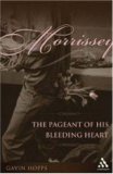 Morrissey The Pageant of His Bleeding Heart  9780826418661 Front Cover