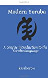 Modern Yoruba A Concise Introduction to the Yoruba Language 2013 9781490957661 Front Cover