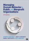 Managing Human Behavior in Public and Nonprofit Organizations 5th 9781506382661 Front Cover