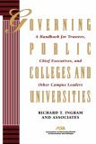 Governing Public Colleges and Universities A Handbook for Trustees, Chief Executives, and Other Campus Leaders 1993 9781555425661 Front Cover
