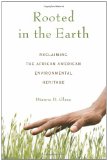 Rooted in the Earth Reclaiming the African American Environmental Heritage cover art