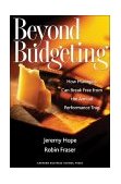 Beyond Budgeting How Managers Can Break Free from the Annual Performance Trap cover art