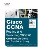 Cisco CCNA Routing and Switching 200-120 Official Cert Guide and Simulator Library  cover art