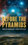 Before the Pyramids Cracking Archaeology's Greatest Mystery 2011 9781907486661 Front Cover