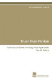 Truer than Fiction Nadine Gordimer Writing Post-Apartheid South Africa 2008 9783838100661 Front Cover