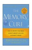 Memory Cure How to Protect Your Brain Against Memory Loss and Alzheimer's Disease  9780071433662 Front Cover
