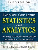 Even You Can Learn Statistics and Analytics An Easy to Understand Guide to Statistics and Analytics cover art