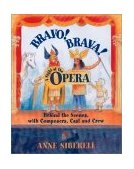 Bravo! Brava! a Night at the Opera Behind the Scenes with Composers, Cast, and Crew  9780195139662 Front Cover