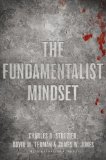 Fundamentalist Mindset Psychological Perspectives on Religion, Violence, and History