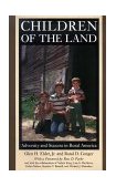 Children of the Land Adversity and Success in Rural America  9780226202662 Front Cover