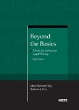 Beyond the Basics: A Text for Advanced Legal Writing