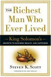 Richest Man Who Ever Lived King Solomon's Secrets to Success, Wealth, and Happiness cover art
