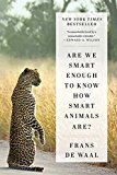 Are We Smart Enough to Know How Smart Animals Are?  9780393353662 Front Cover